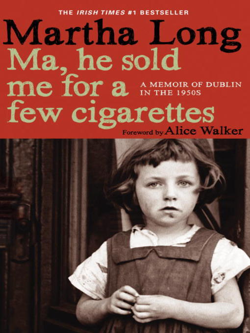 Title details for Ma, He Sold Me for a Few Cigarettes by Martha Long - Wait list